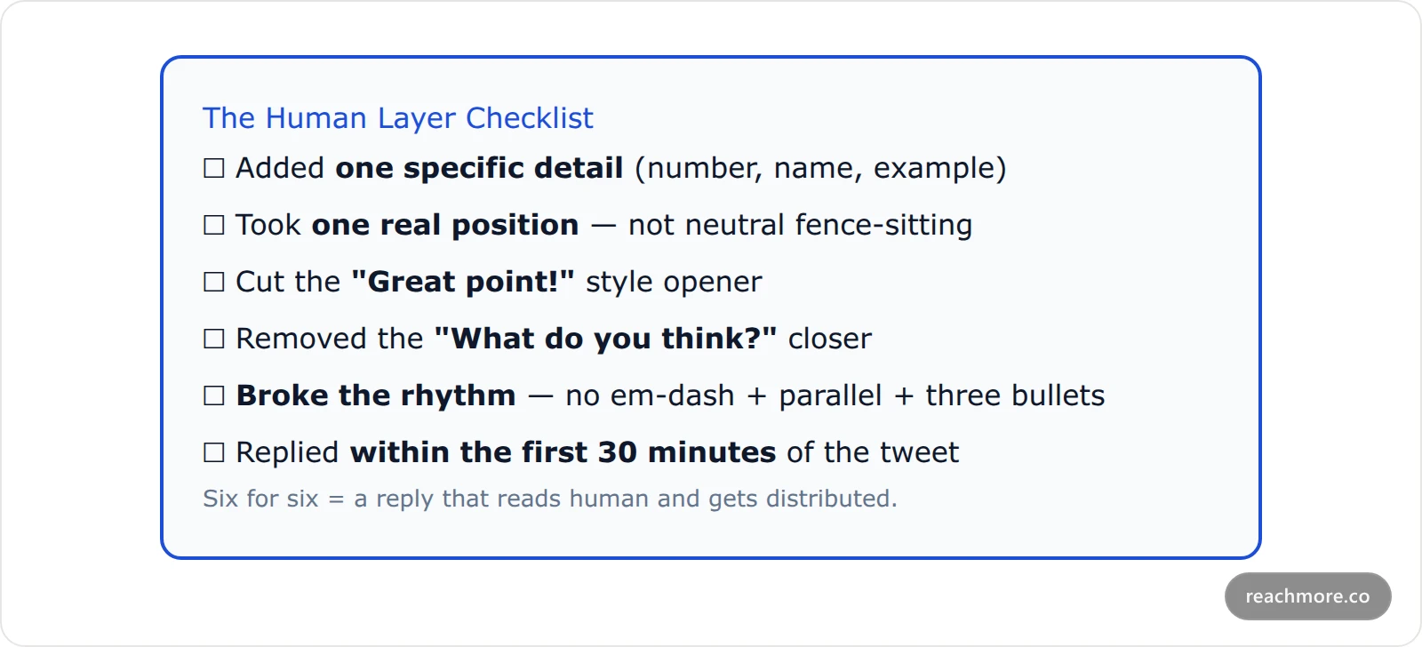 A copyable Human Layer reply checklist card with six checks: added one specific detail, took a real position, cut the generic praise opener, removed the closing question, broke the rhythm, and replied within 30 minutes.